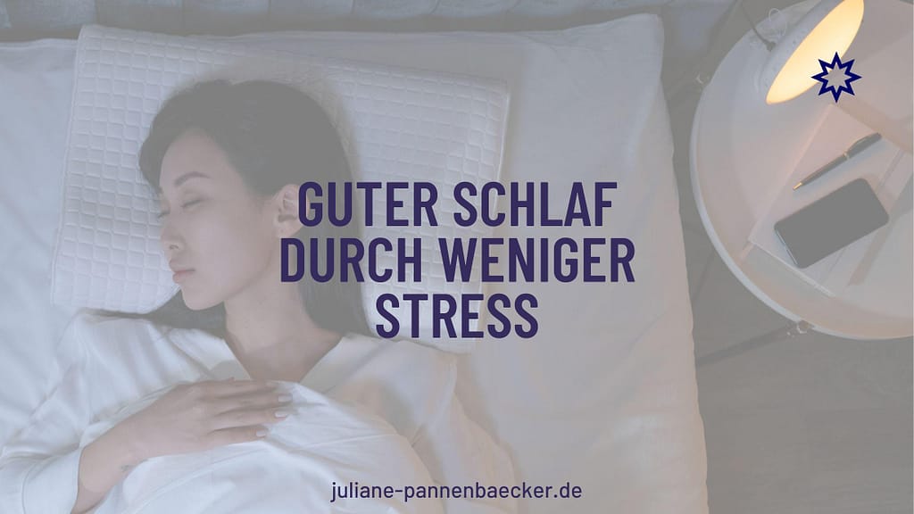 guter schlaf durch weniger stress
