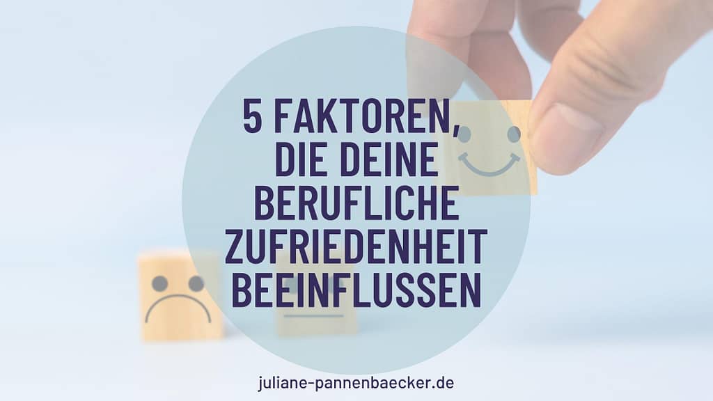 Faktoren, die die berufliche Zufriedenheit beeinflussen