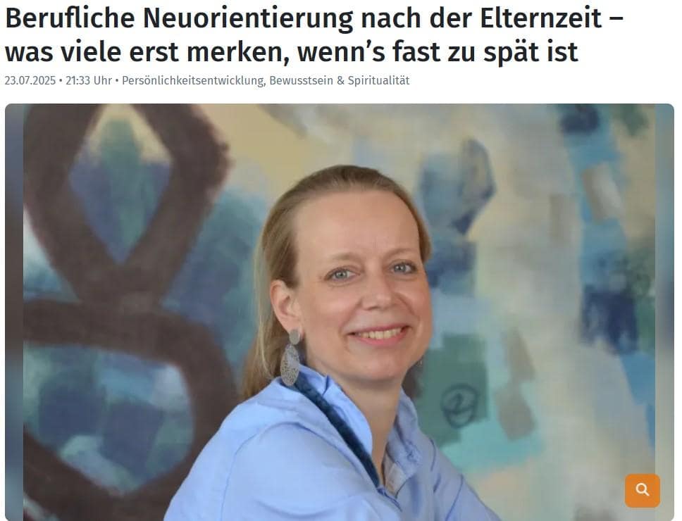 Berufliche Neuorientierung nach der Elternzeit – was viele erst merken, wenn’s fast zu spät ist